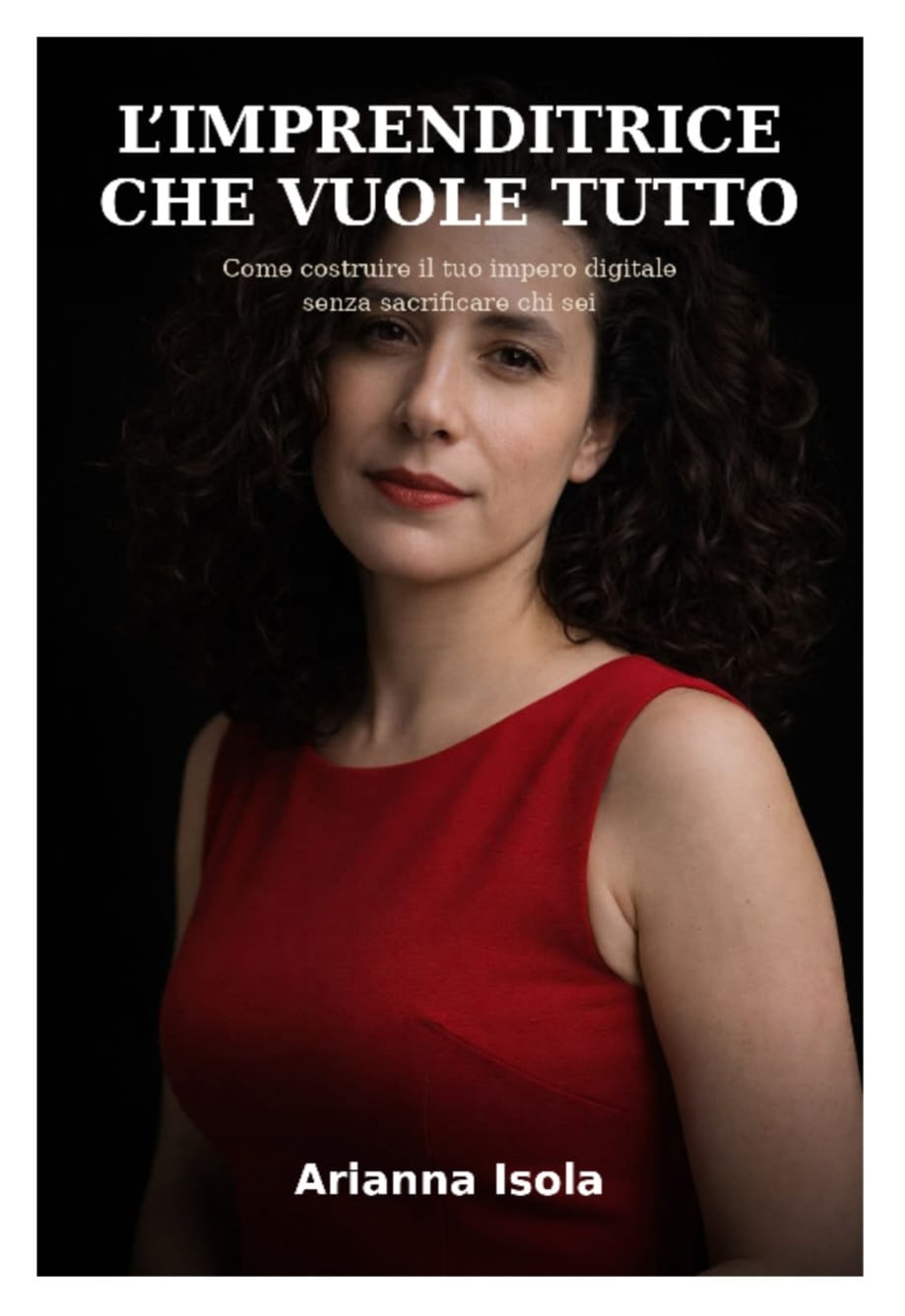 Copertina del libro L'Imprenditrice che Vuole Tutto di Arianna Isola